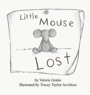 Little Mouse Lost de Valerie Grahn