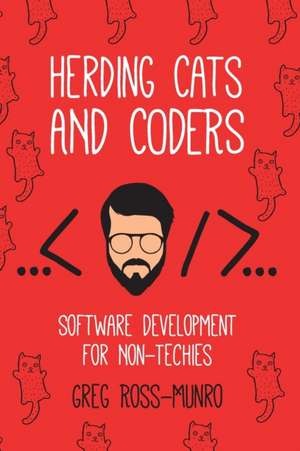 Herding Cats and Coders de Greg Ross-Munro