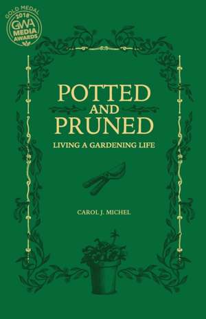 Potted and Pruned de Carol J. Michel