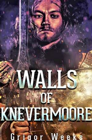 Walls of Knevermoore de Grigor Weeks