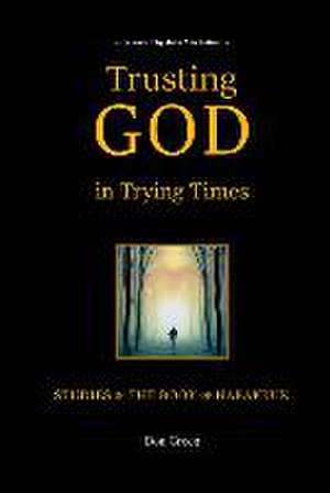 Trusting God in Trying Times de Don Green