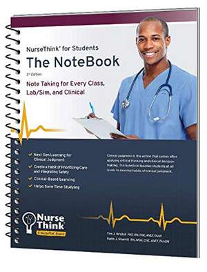 The NoteBook: Note Taking for Every Class, Lab/Sim, and Clinical de Tim J Bristol