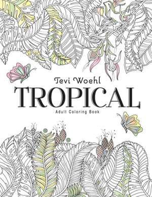 Tropical de Tevi Woehl