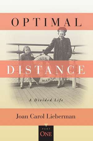 OPTIMAL DISTANCE, A Divided Life de Joan Carol Lieberman