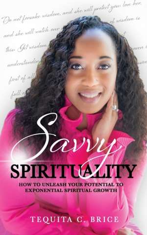 Savvy Spirituality de Tequita C. Brice