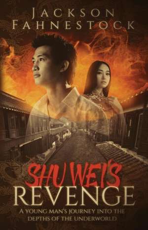 Shu Wei's Revenge de Jackson Hill Fahnestock