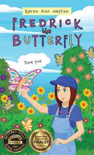 Fredrick the Butterfly de Karen Ann Smythe