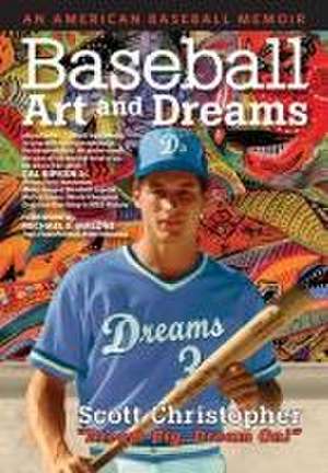 Baseball, Art, and Dreams de Scott Christopher