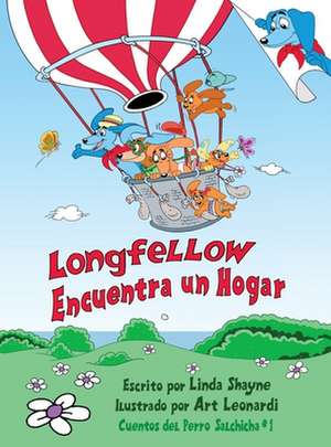 Longfellow Encuentra un Hogar (Longfellow Finds a Home Spanish Edition) de Linda Shayne