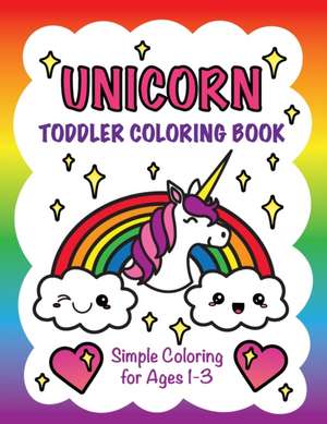 Unicorn Toddler Coloring Book: Simple Coloring for Ages 1-3 de Nyx Spectrum