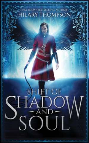 Shift of Shadow and Soul de Hilary Thompson