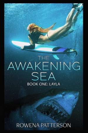 The Awakening Sea de Rowena Patterson