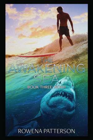 The Awakening Sea Book Three de Rowena E Patterson