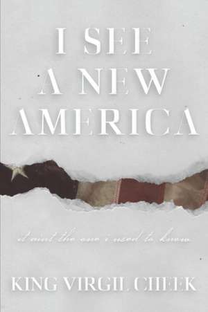 I See A New America de King Virgil Cheek