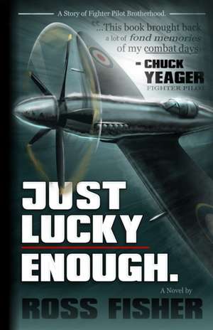 Just Lucky Enough de Ross Fisher