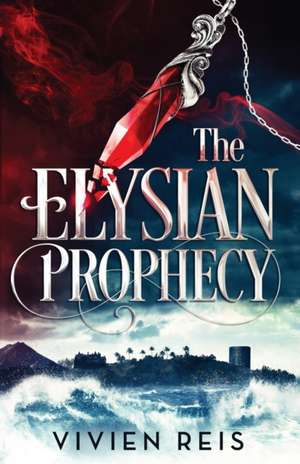 The Elysian Prophecy de Vivien Reis