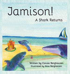 Jamison! A Shark Returns de Consie Berghausen