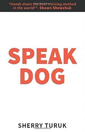 Speak Dog de Sherry Turuk