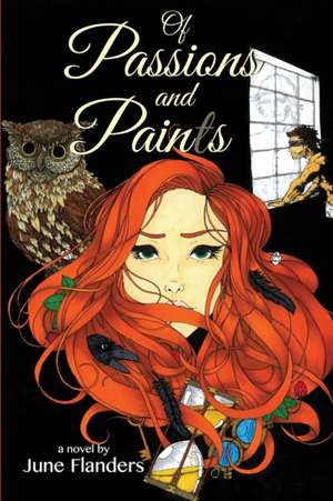 Of Passions and Paints de June Flanders