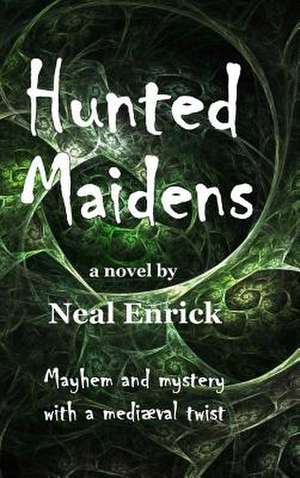 Hunted Maidens de Neal Enrick