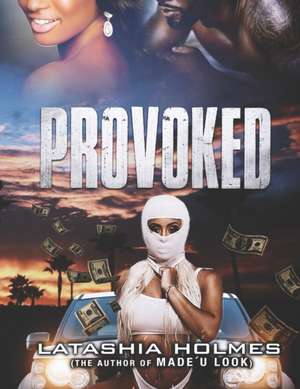 Provoked de Latashia Holmes