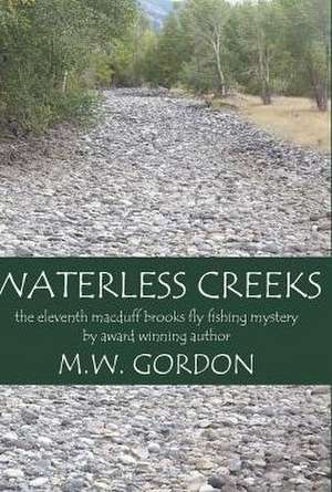 Waterless Creeks de M. W. Gordon