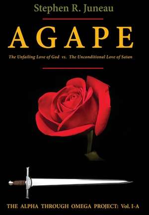 AGAPE-Part A de Stephen R Juneau