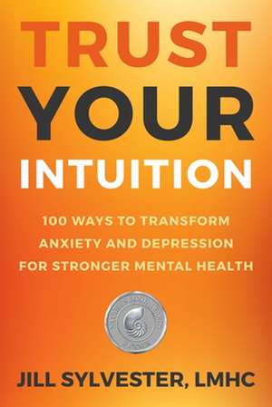 Trust Your Intuition de Jill Sylvester