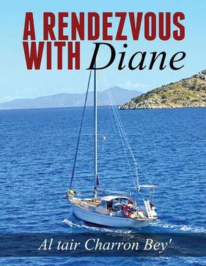 A RENDEZVOUS WITH DIANE de Al Tair Bey'