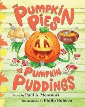 The Pumpkin Pies and The Pumpkin Puddings de Paul A Montuori