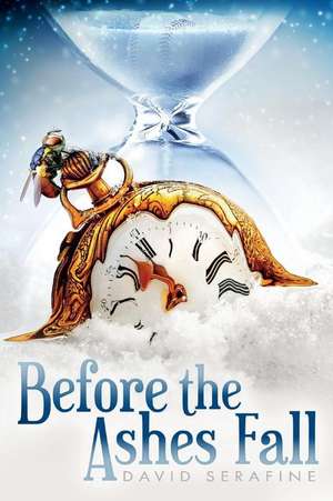 Before the Ashes Fall de David Serafine