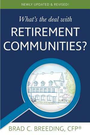 What's the Deal with Retirement Communities? de Breeding, Brad