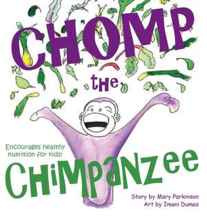 Chomp the Chimpanzee de Mary E Parkinson