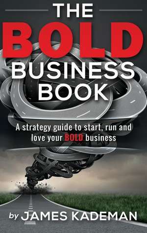 The BOLD Business Book de James Kademan