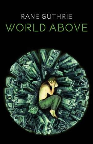 World Above de Rane Guthrie