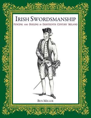 Irish Swordsmanship de Ben Miller