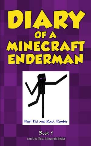 Diary of a Minecraft Enderman Book 1: Enderman Rule! de Pixel Kid