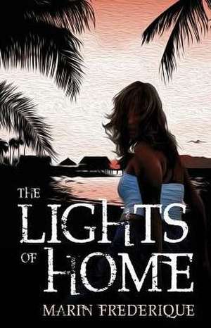 The Lights of Home de Marin Frederique