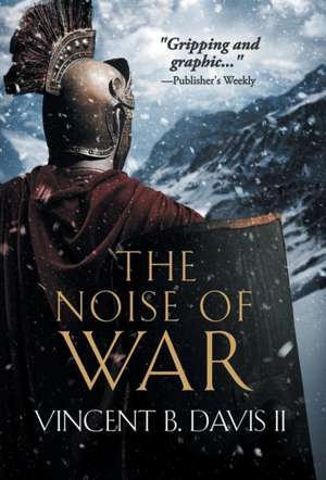 The Noise of War de Vincent B. Davis II