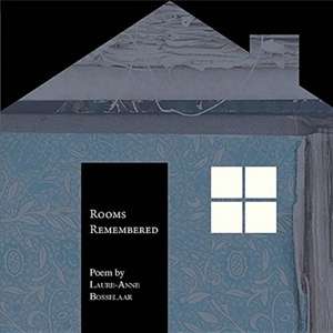 Rooms Remembered de Laure-Anne Bosselaar