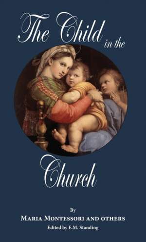 The Child in the Church de Maria Montessori