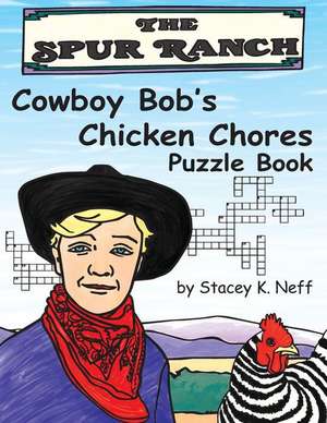 Cowboy Bob's Chicken Chores Puzzle Book de Stacey Neff