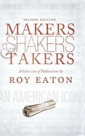 Makers, Shakers, & Takers - Second Edition de Roy Eaton