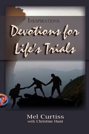 Devotions for Life's Trials de Mel Curtiss