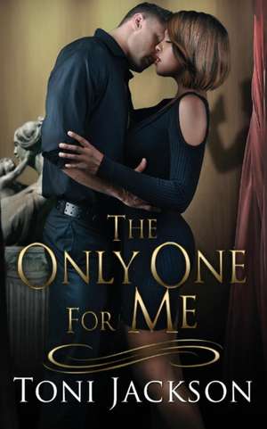 The Only One for Me de Toni Jackson