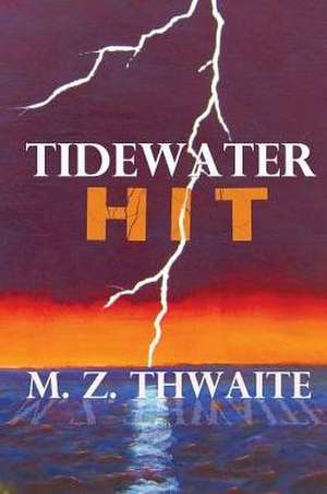 TIDEWATER HIT de M. Z. Thwaite