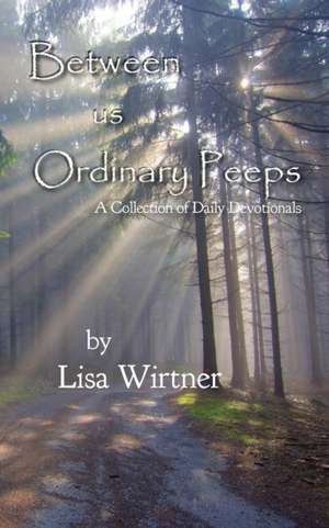 Between us Ordinary Peeps de Lisa Wirtner