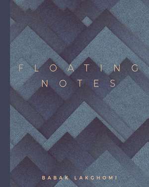 Floating Notes de Babak Lakghomi