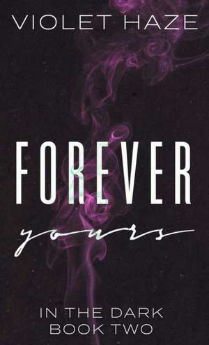 Forever Yours de Violet Haze