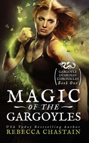 Magic of the Gargoyles de Rebecca Chastain